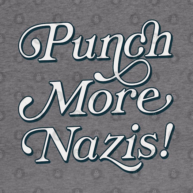 Punch More Nazis / Retro Style Typography Design by DankFutura